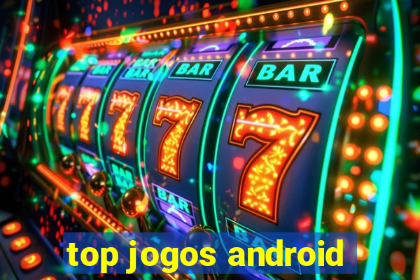 top jogos android